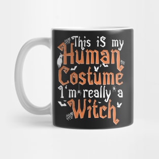 This Is My Human Costume I'm Really A Witch - Halloween design Mug